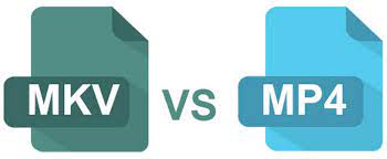 What is the difference between mkv and mp4 files?